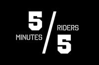 5 minutes, 5 riders